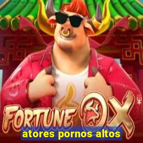 atores pornos altos